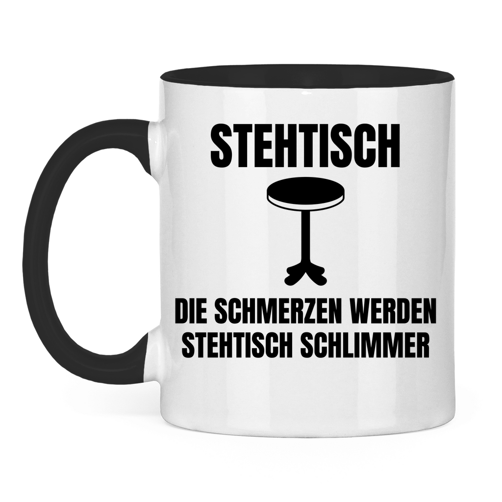 Stehtisch – die Schmerzen werden stehtisch schlimmer – lustige Tasse