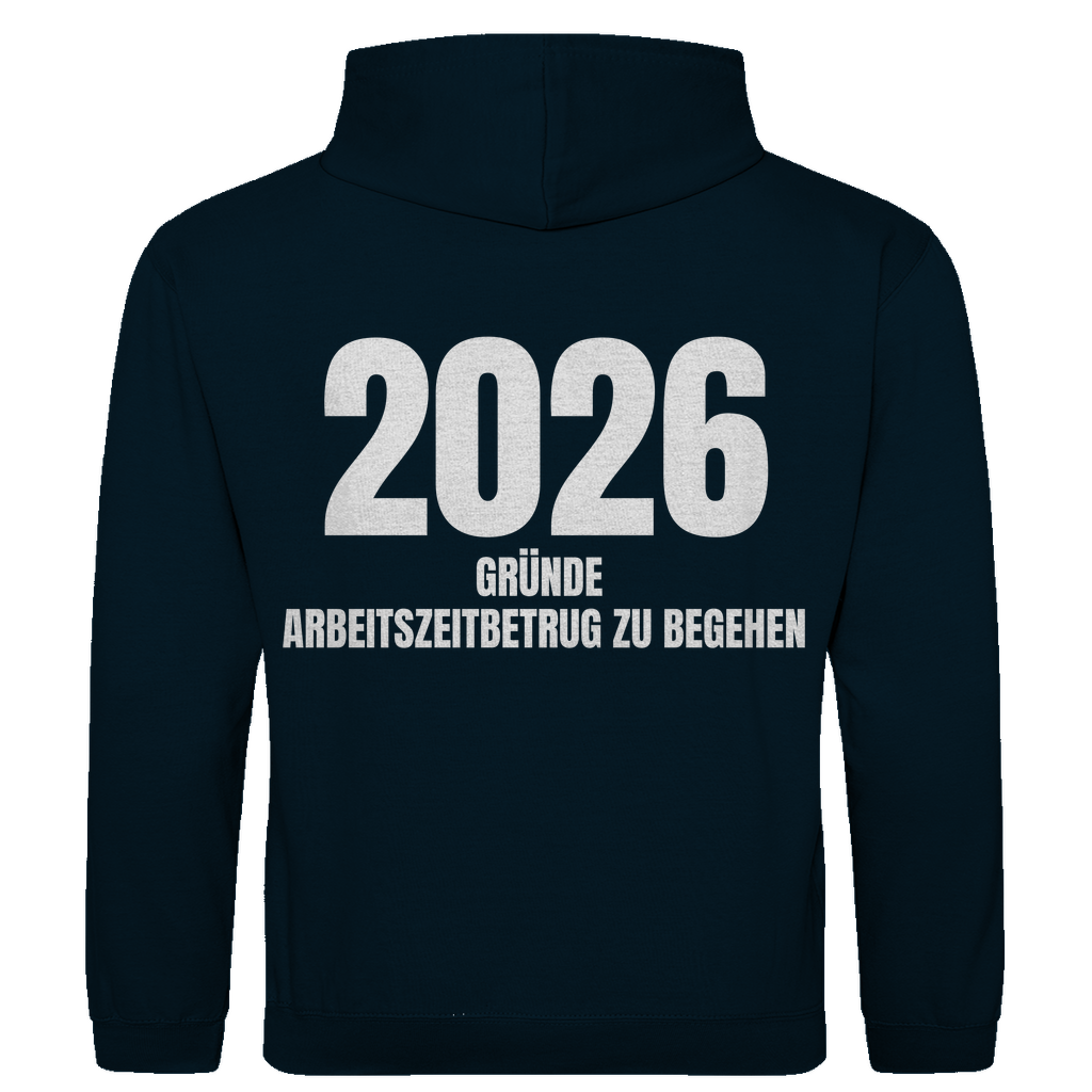 2026 Gründe Arbeitszeitbetrug zu begehen – lustiger Hoodie (Backprint)