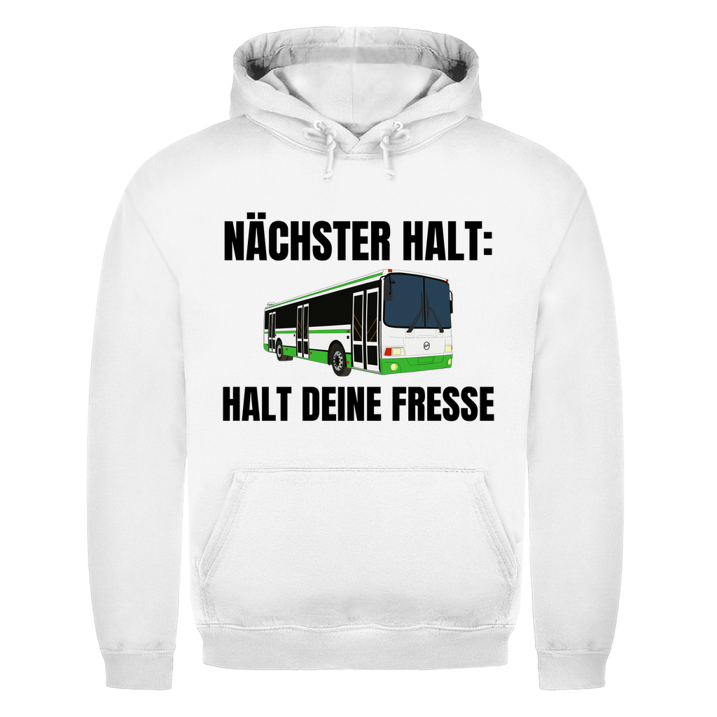 Nächster Halt - Halt deine Fresse – lustiger Hoodie