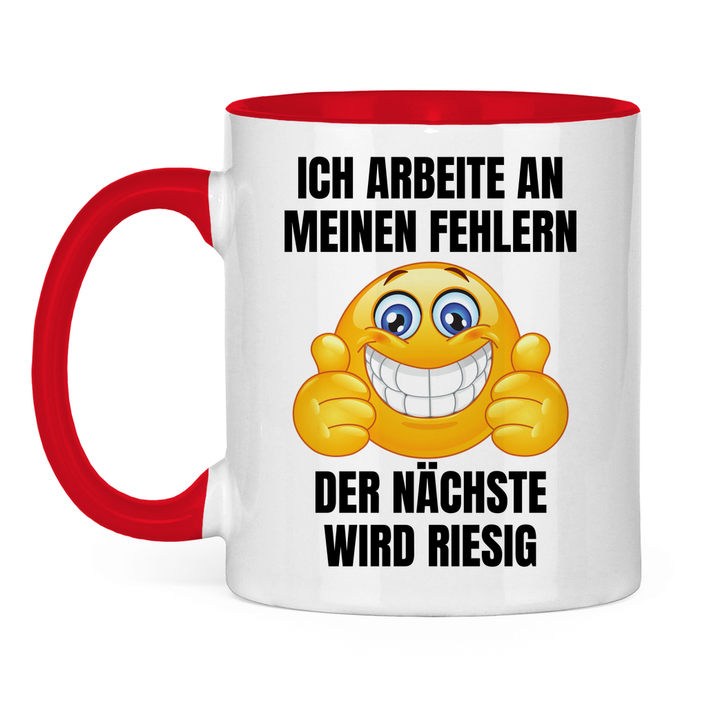 Ich arbeite an meinen Fehlern – der nächste wird riesig – lustige Tasse
