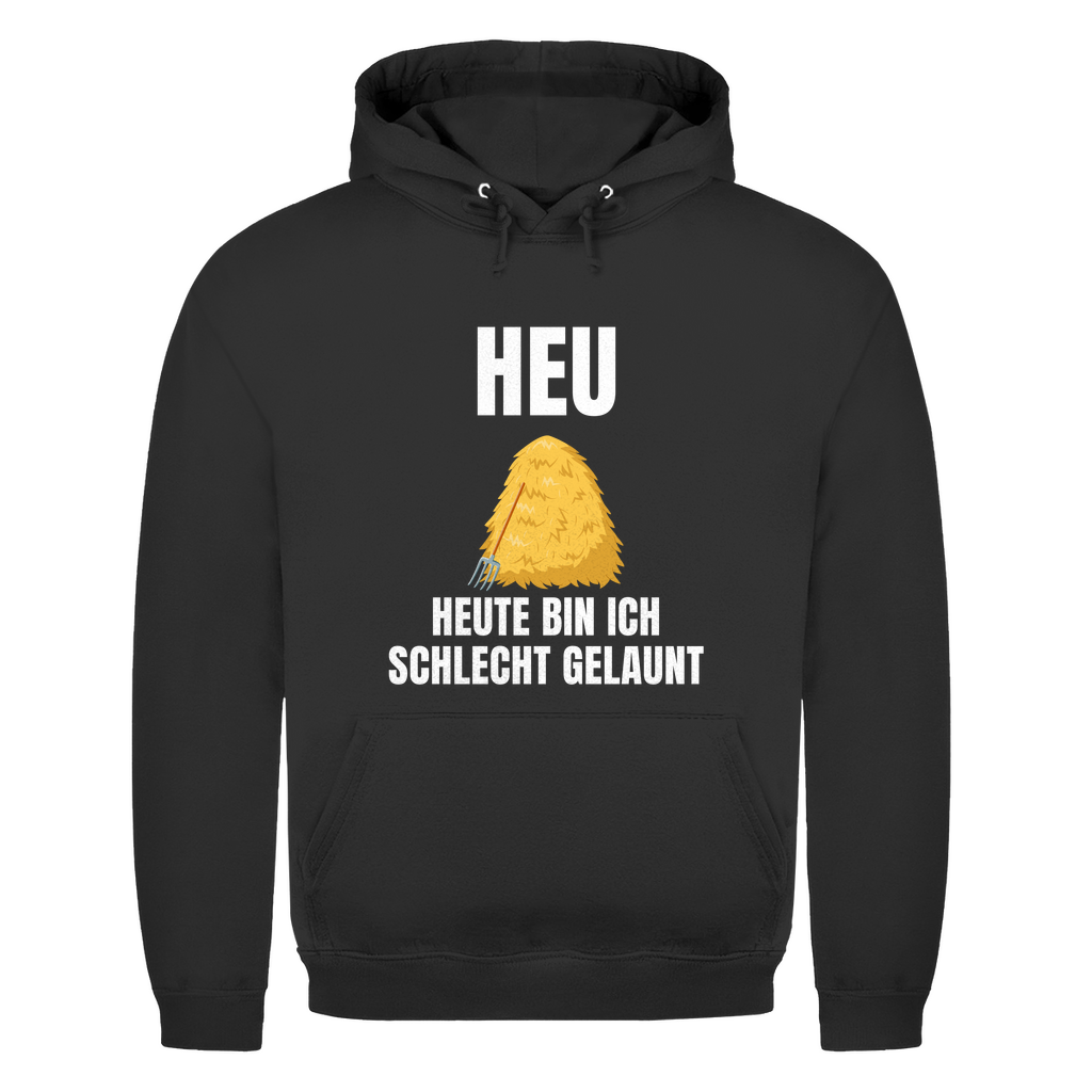 Heu – Heute bin ich schlecht gelaunt – lustiger Hoodie