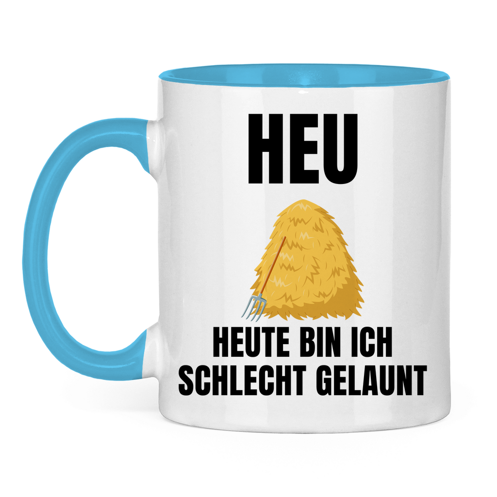 Heu – Heute bin ich schlecht gelaunt – lustige Tasse