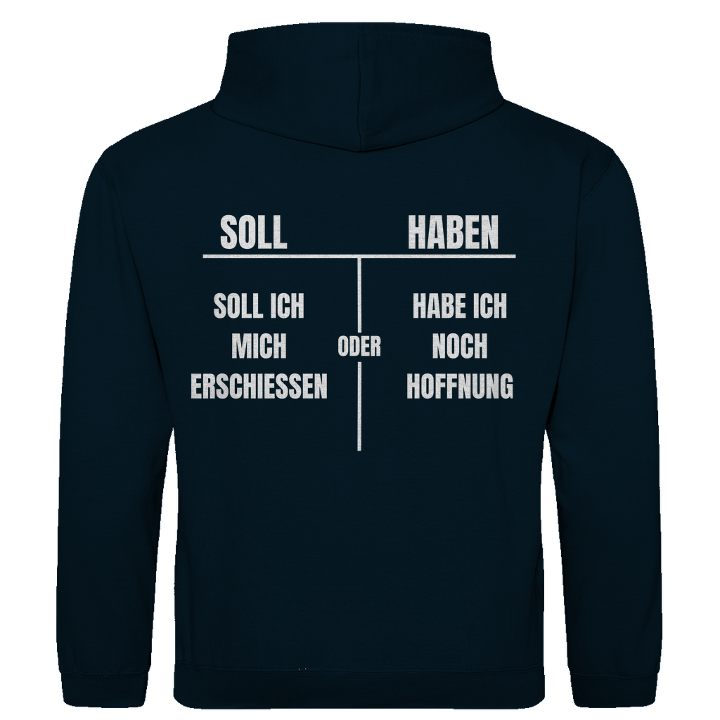 SOLL – HABEN – oder ERSCHIESSEN? – lustiger Hoodie (Backprint)