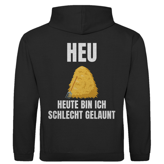 Heu – Heute bin ich schlecht gelaunt – lustiger Hoodie (Backprint)