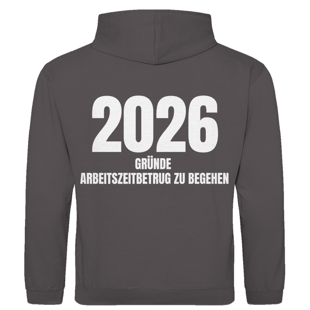 2026 Gründe Arbeitszeitbetrug zu begehen – lustiger Hoodie (Backprint)