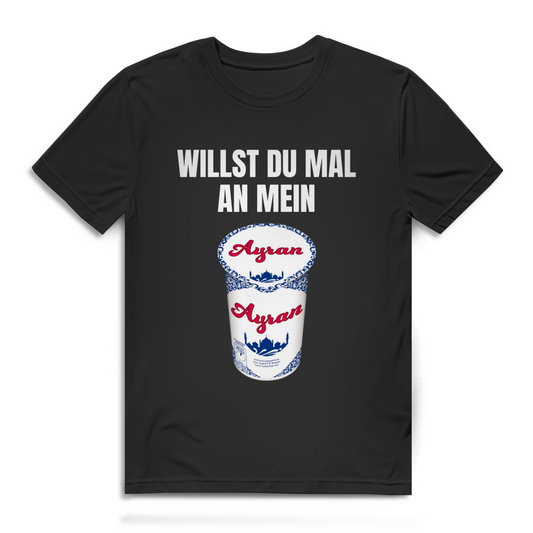 Willst du mal an mein Ayran – lustiges T-Shirt