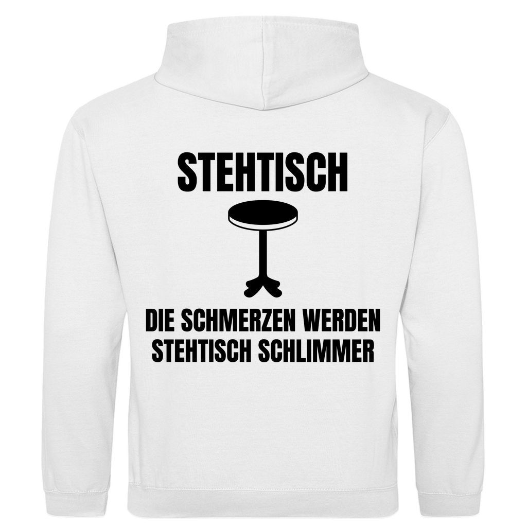 Stehtisch – die Schmerzen werden stehtisch schlimmer – lustiger Hoodie (Backprint)