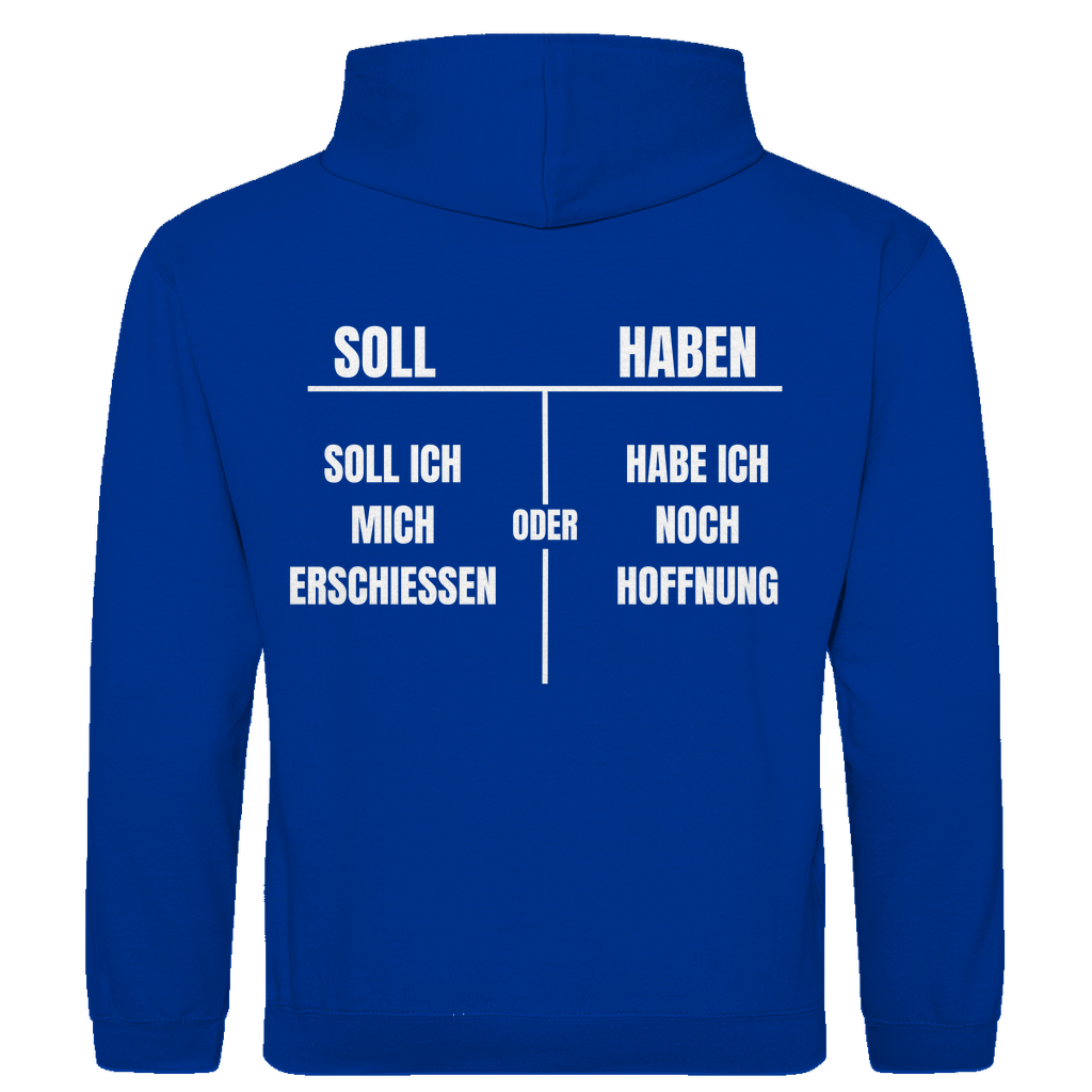 SOLL – HABEN – oder ERSCHIESSEN? – lustiger Hoodie (Backprint)
