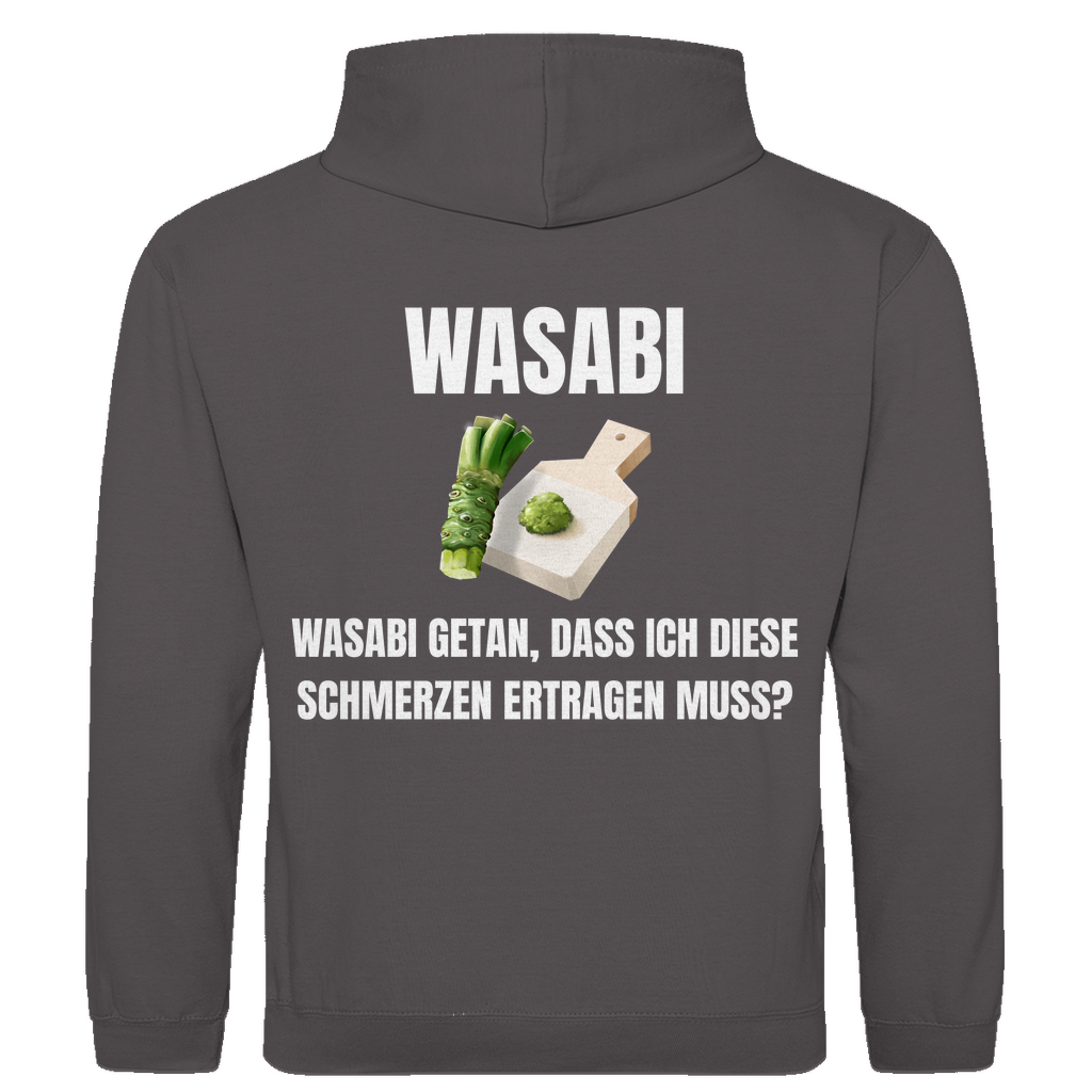 Wasabi, Wasabi getan – Dass ich diese Schmerzen ertragen muss? – lustiger Hoodie (Backprint)