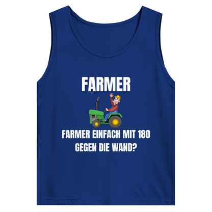 Farmer – einfach mit 180 gegen die Wand – lustiges Tank-Top