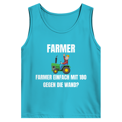 Farmer – einfach mit 180 gegen die Wand – lustiges Tank-Top