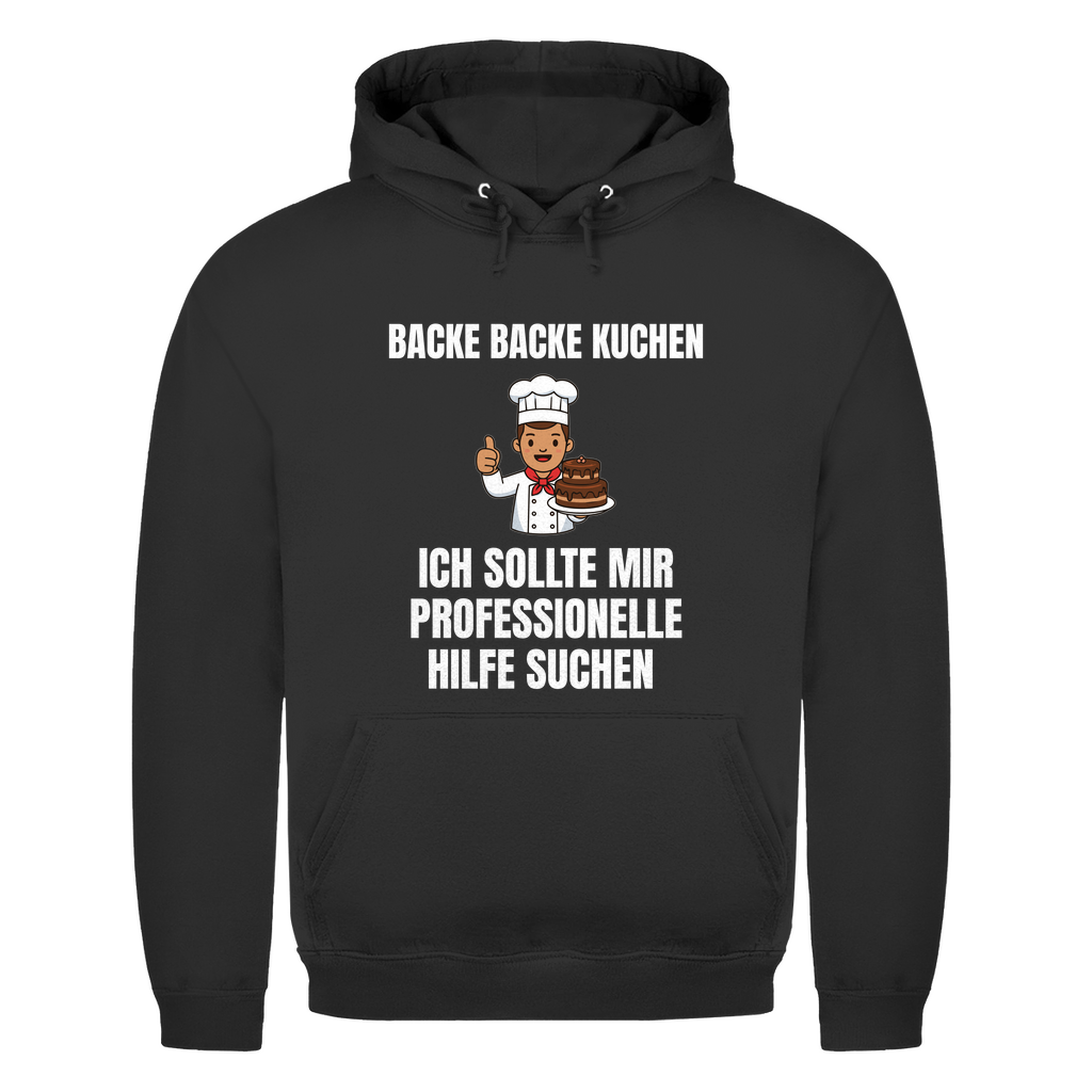 Backe backe Kuchen – ich sollte mir professionelle Hilfe suchen – lustiger Hoodie