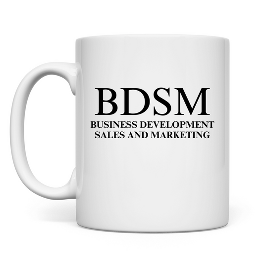 BDSM – Business Development Sales & Marketing – lustige Tasse