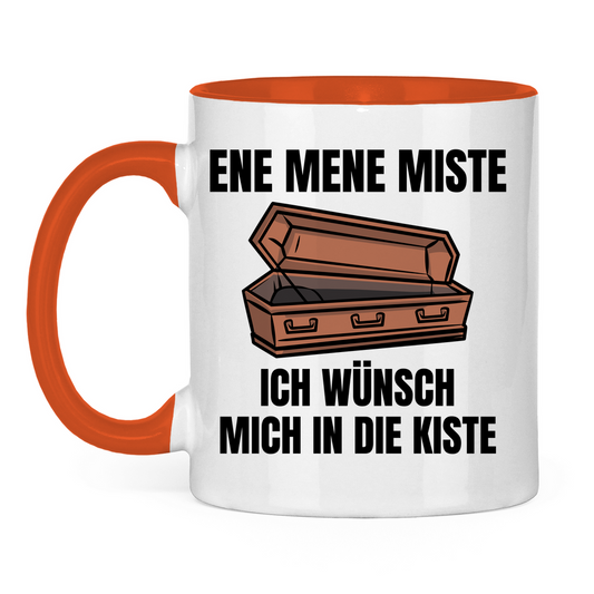 Ene mene miste – ich wünsch mich in die Kiste – lustige Tasse