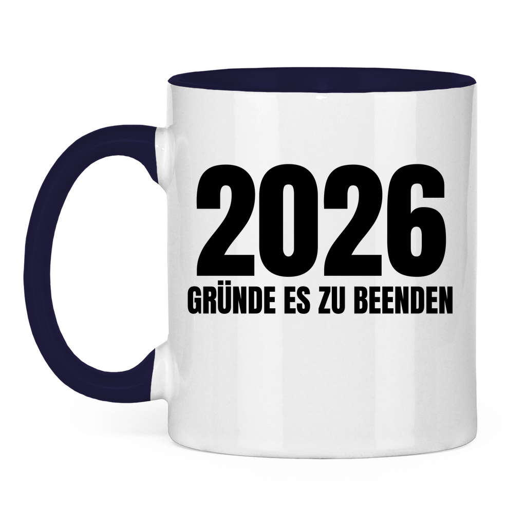 2026 Gründe es zu beenden - lustige Tasse