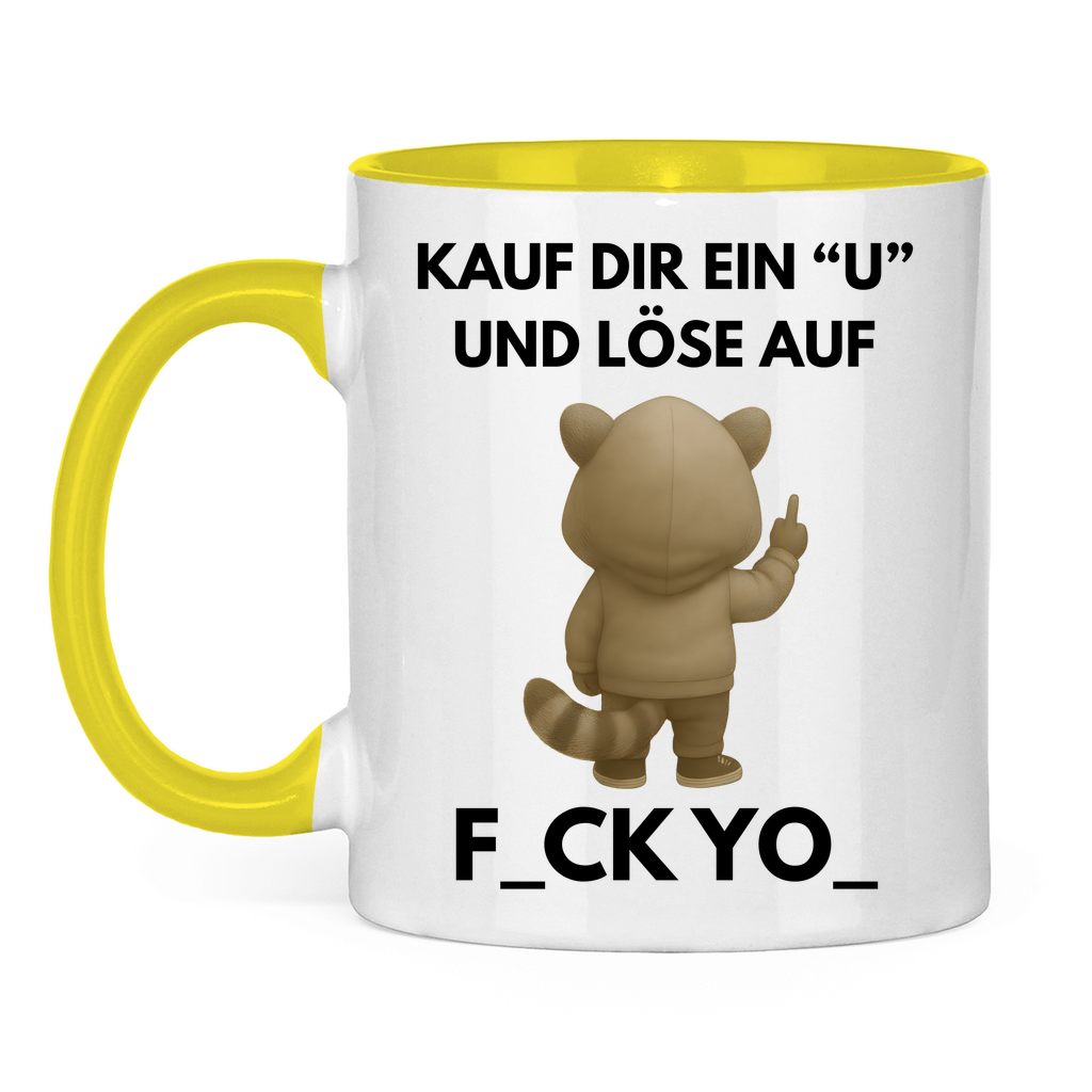 Kauf dir ein U und löse auf – F_CK YO_ – lustige Tasse