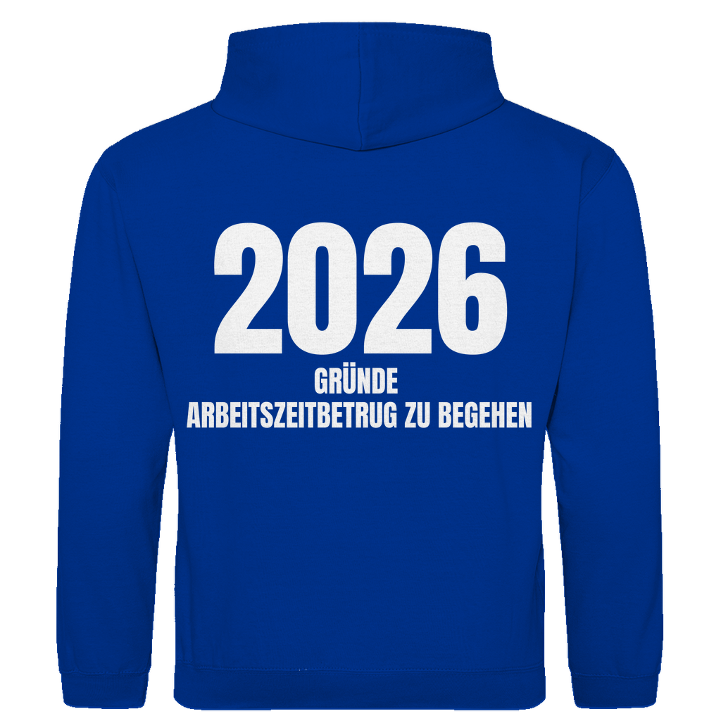 2026 Gründe Arbeitszeitbetrug zu begehen – lustiger Hoodie (Backprint)