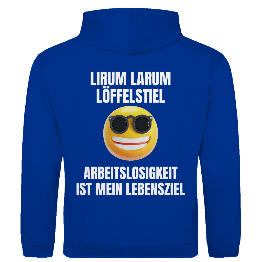 Lirum Larum Löffelstiel – Arbeitslosigkeit ist mein Lebensziel – lustiger Hoodie (Backprint)