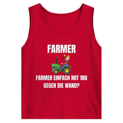 Farmer – einfach mit 180 gegen die Wand – lustiges Tank-Top