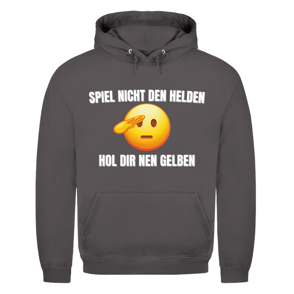 Spiel nicht den Helden – hol dir nen Gelben – lustiger Hoodie