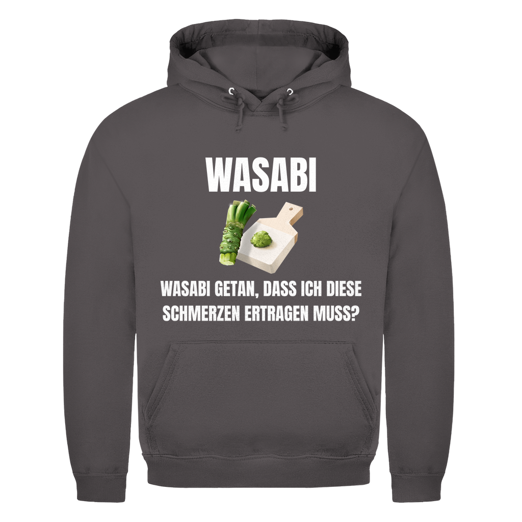 Wasabi, Wasabi getan – Dass ich diese Schmerzen ertragen muss? – lustiger Hoodie