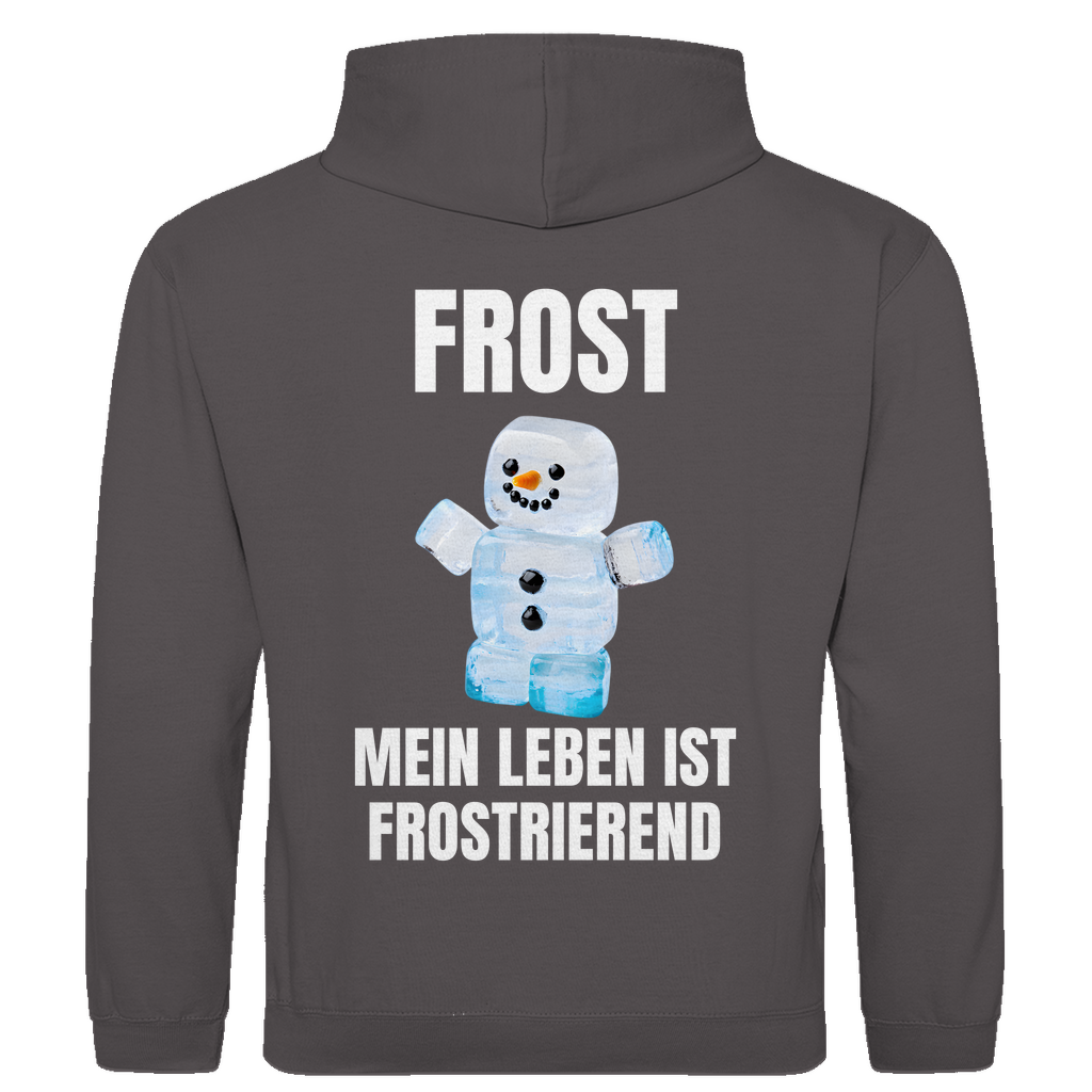 Frost – Mein Leben ist frostrierend – lustiger Hoodie (Backprint)