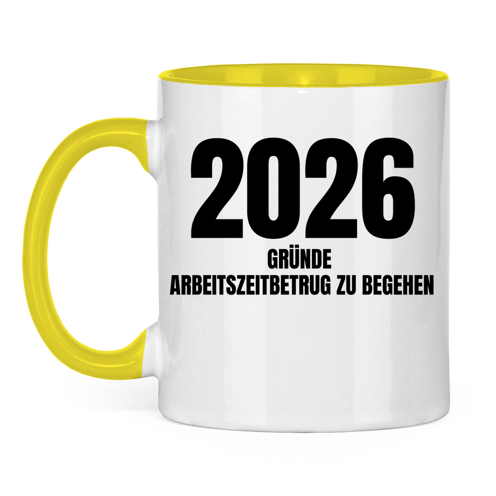 2026 Gründe Arbeitszeitbetrug zu begehen – lustige Tasse