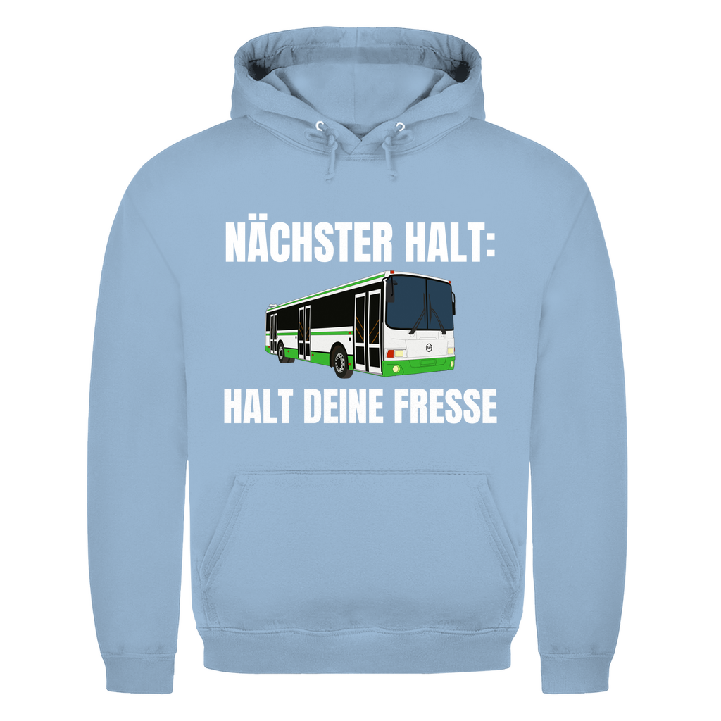 Nächster Halt - Halt deine Fresse – lustiger Hoodie