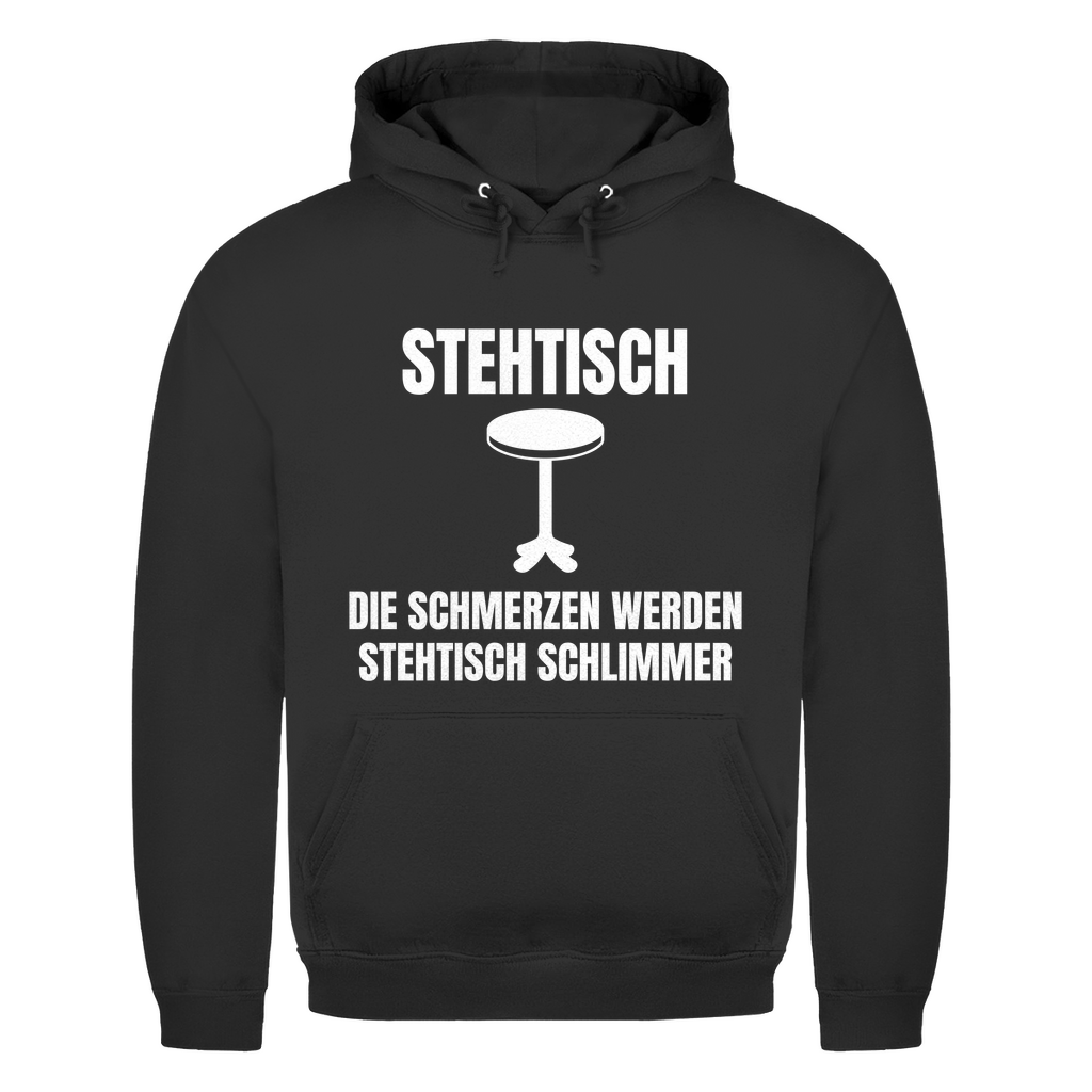 Stehtisch – die Schmerzen werden stehtisch schlimmer – lustiger Hoodie