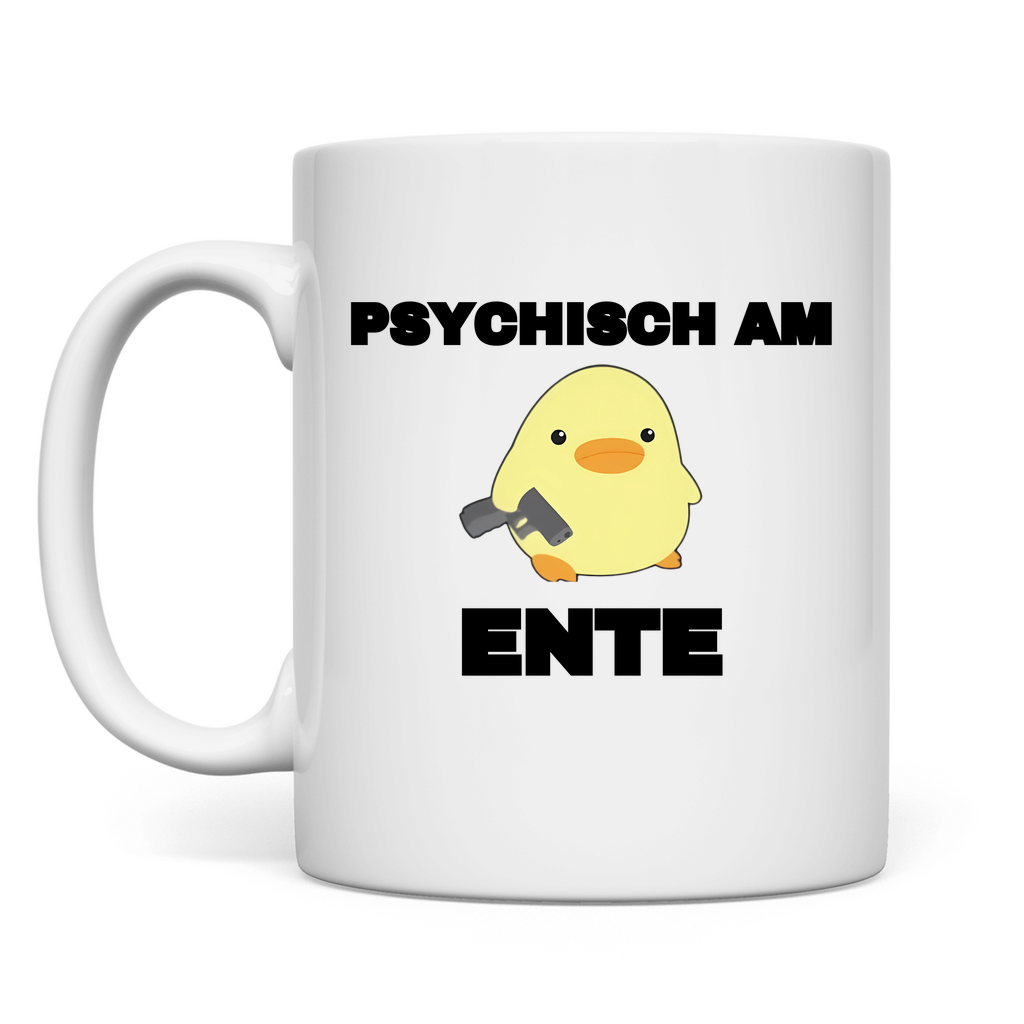 Psychisch am Ente – lustige Tasse