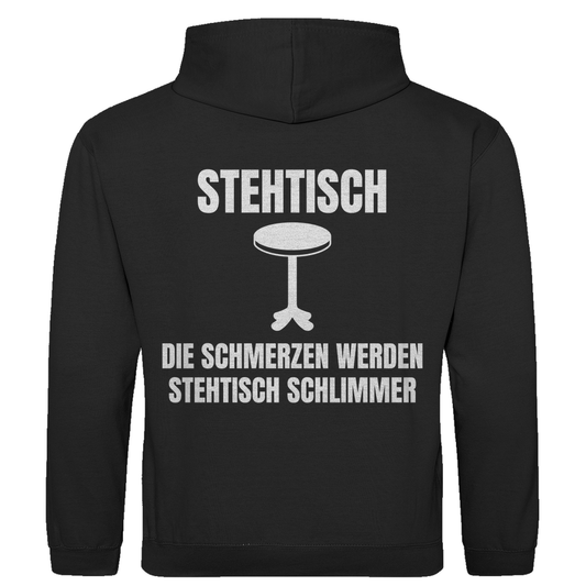 Stehtisch – die Schmerzen werden stehtisch schlimmer – lustiger Hoodie (Backprint)