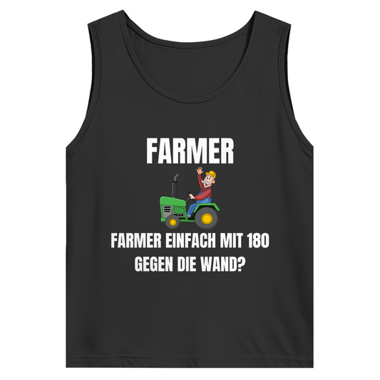 Farmer – einfach mit 180 gegen die Wand – lustiges Tank-Top