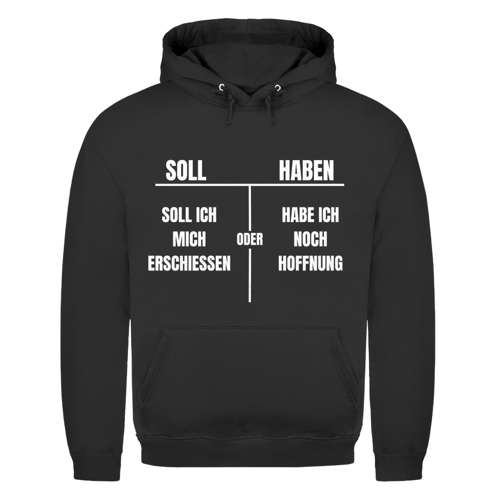 SOLL – HABEN – oder ERSCHIESSEN? – lustiger Hoodie