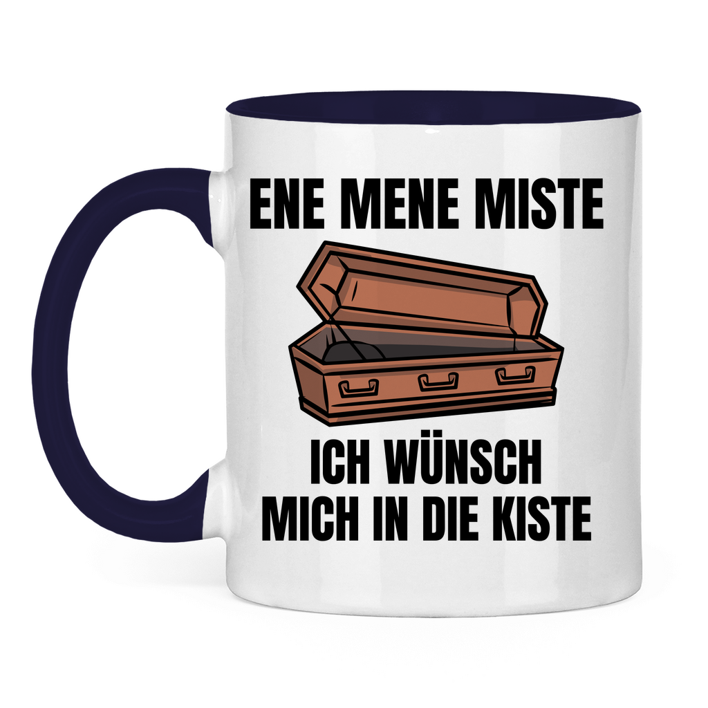 Ene mene miste – ich wünsch mich in die Kiste – lustige Tasse