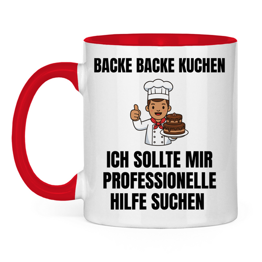 Backe backe Kuchen – ich sollte mir professionelle Hilfe suchen – lustige Tasse