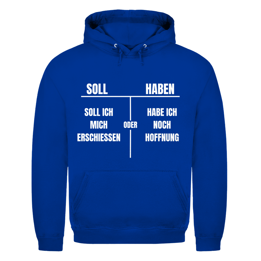 SOLL – HABEN – oder ERSCHIESSEN? – lustiger Hoodie