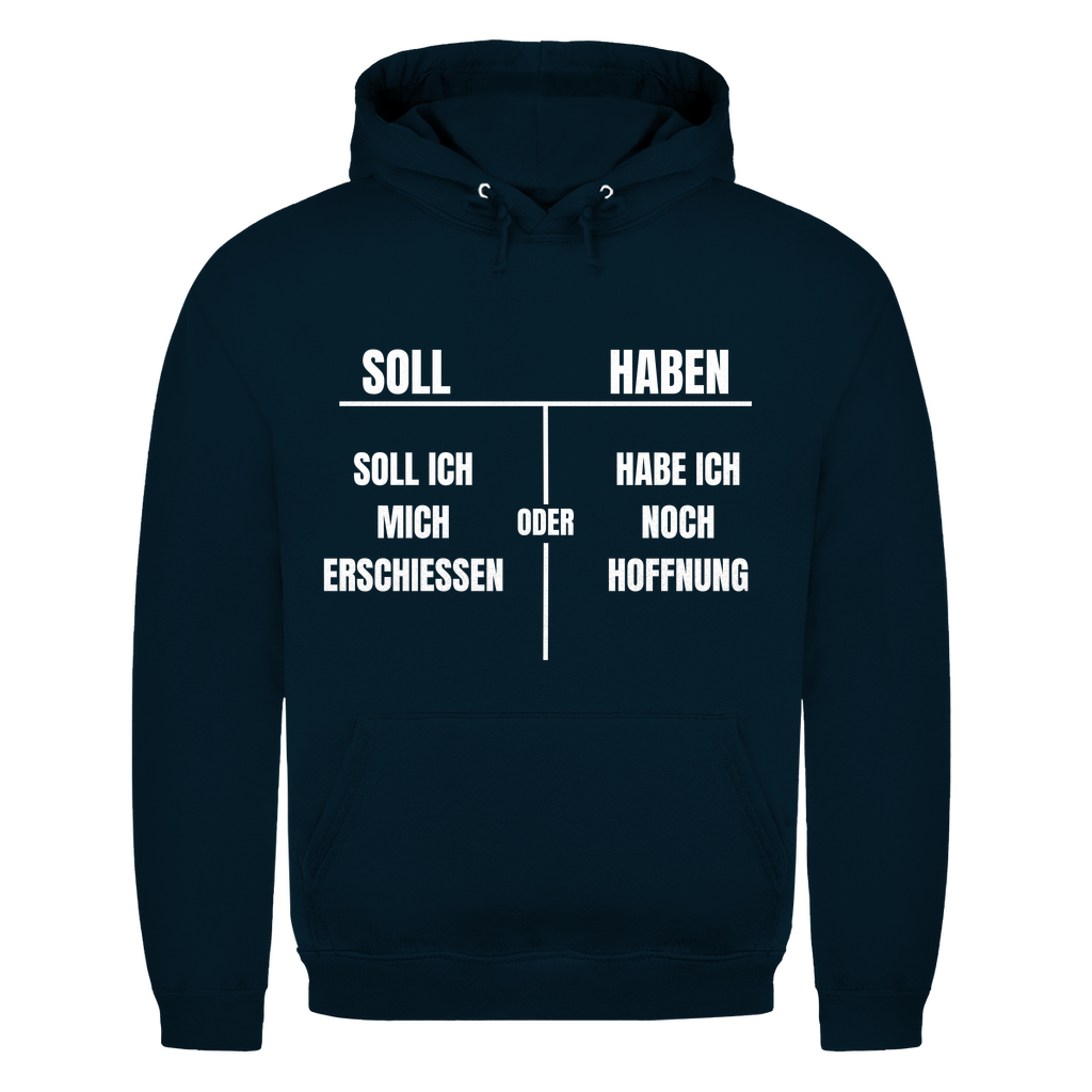 SOLL – HABEN – oder ERSCHIESSEN? – lustiger Hoodie