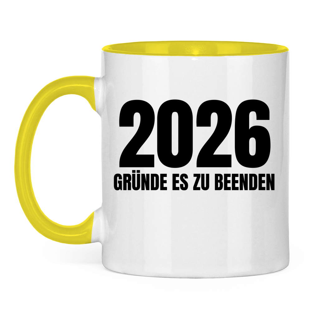 2026 Gründe es zu beenden - lustige Tasse