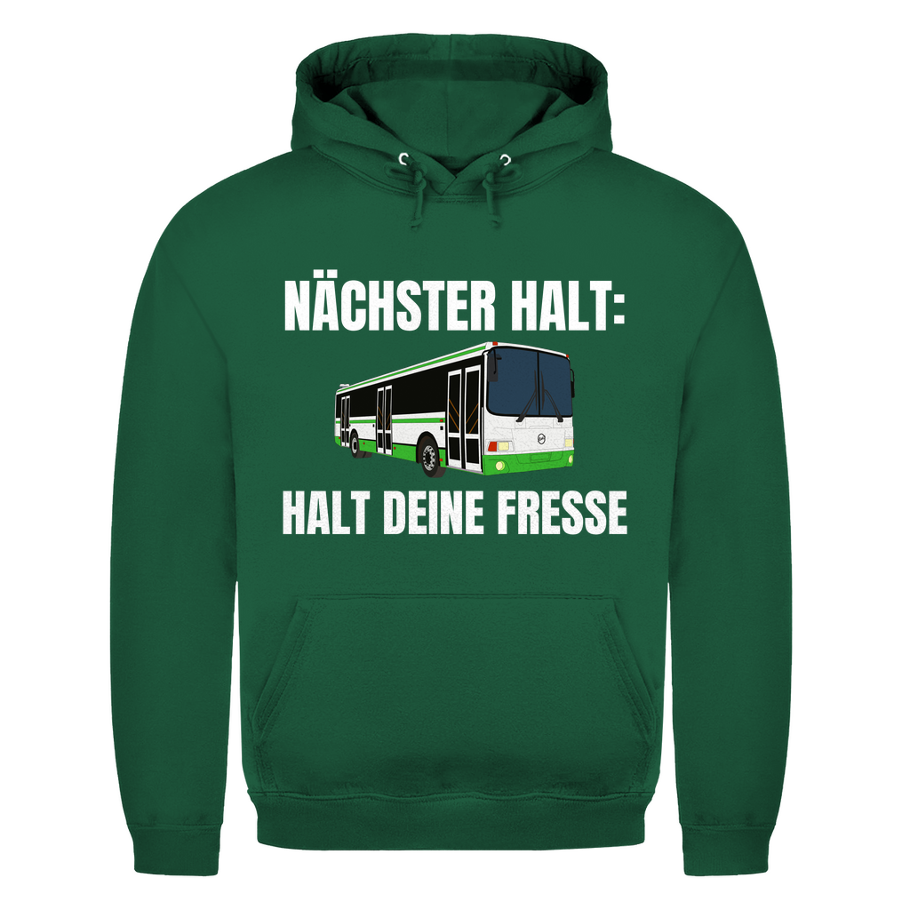Nächster Halt - Halt deine Fresse – lustiger Hoodie