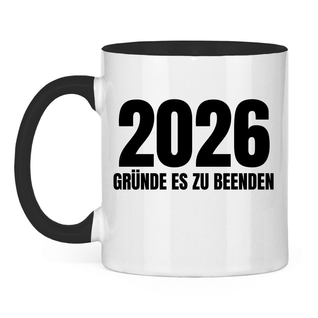 2026 Gründe es zu beenden - lustige Tasse