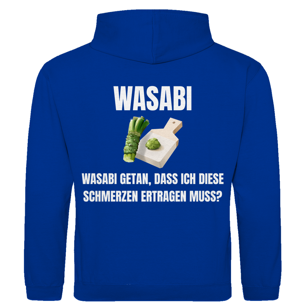Wasabi, Wasabi getan – Dass ich diese Schmerzen ertragen muss? – lustiger Hoodie (Backprint)