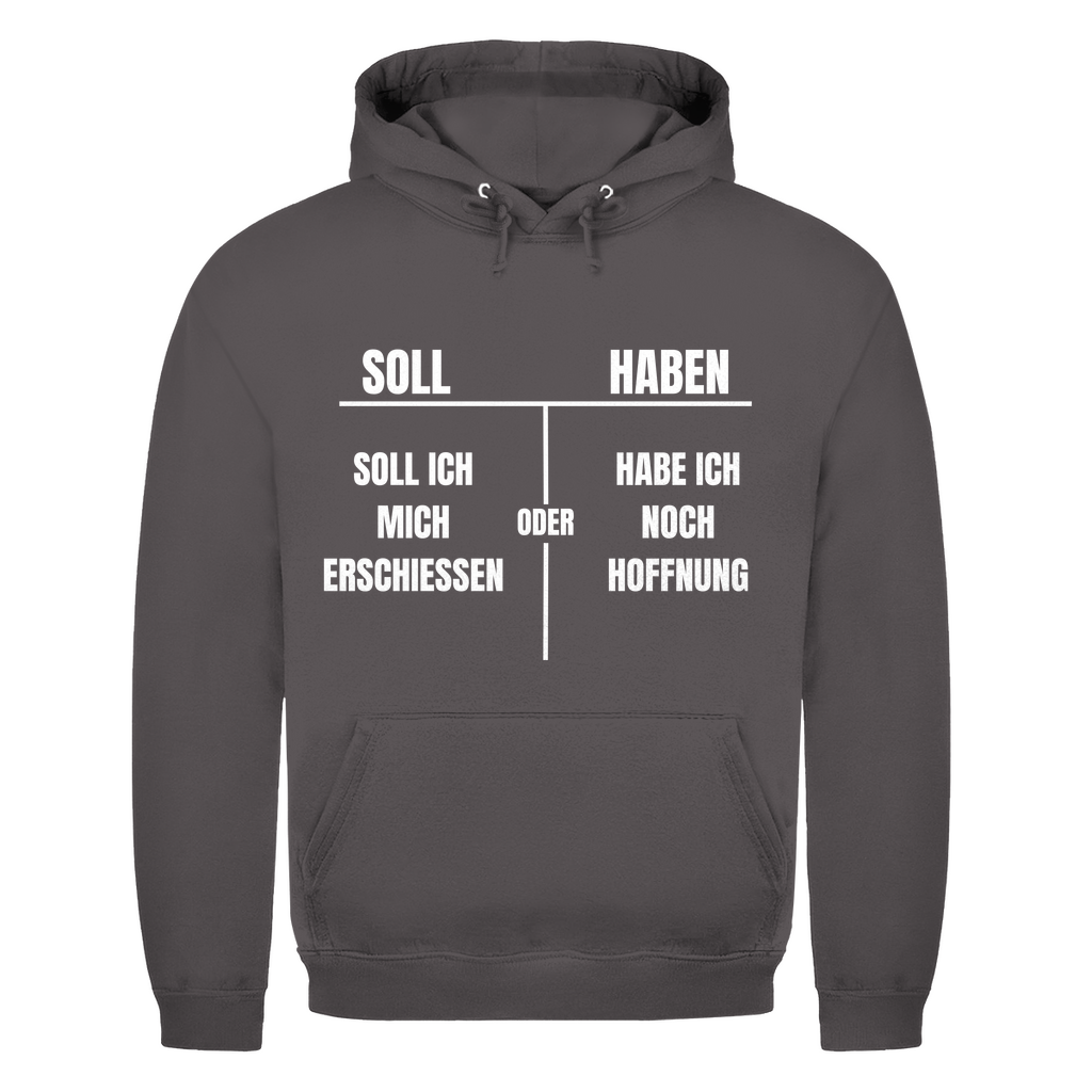 SOLL – HABEN – oder ERSCHIESSEN? – lustiger Hoodie