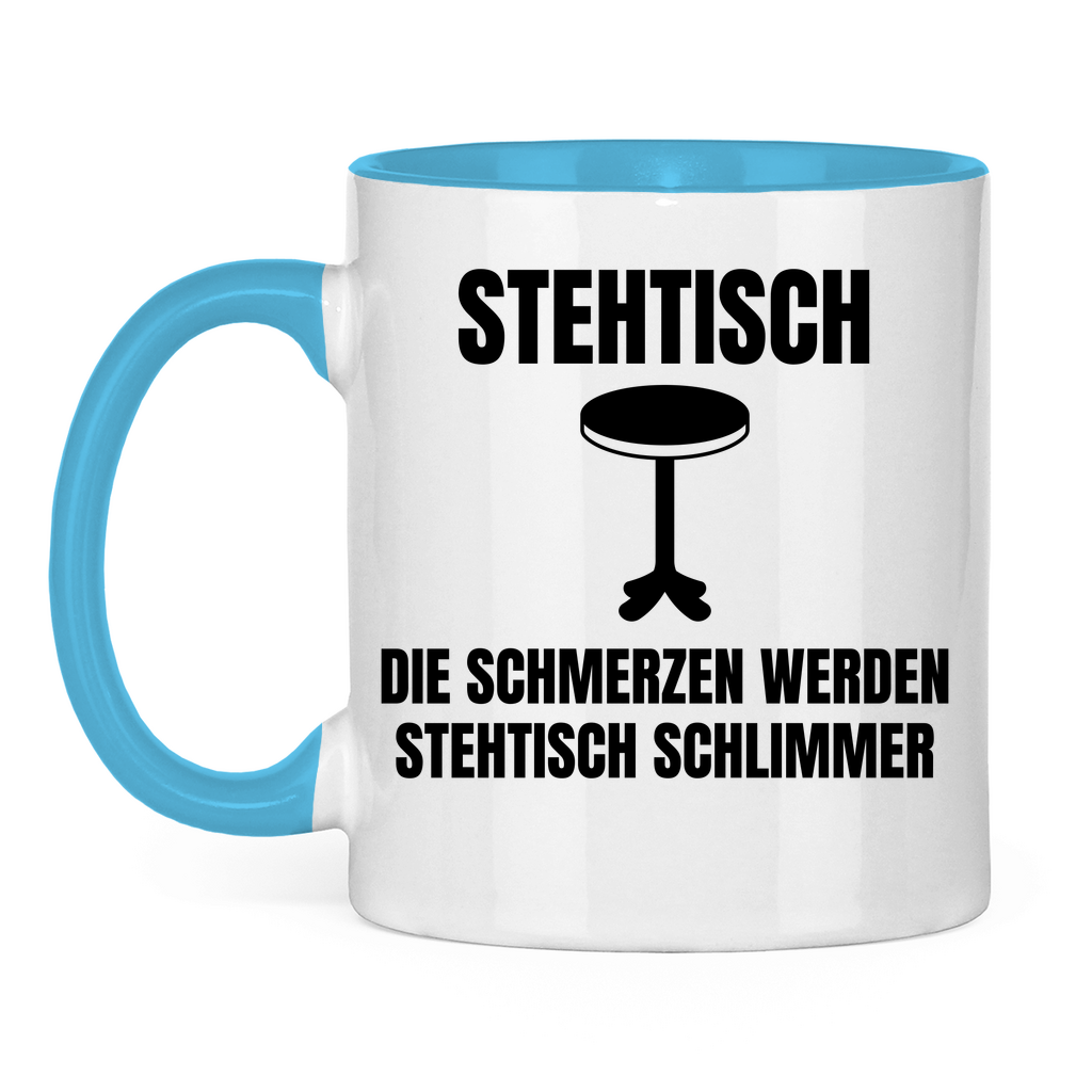 Stehtisch – die Schmerzen werden stehtisch schlimmer – lustige Tasse
