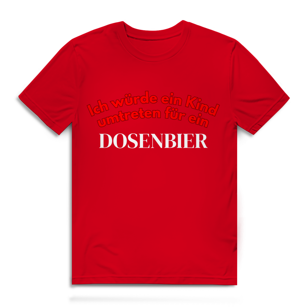 Ich würde ein Kind umtreten für ein Dosenbier – lustiges T-Shirt