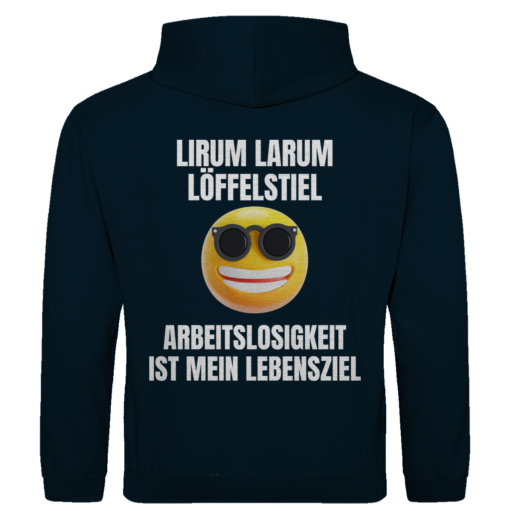 Lirum Larum Löffelstiel – Arbeitslosigkeit ist mein Lebensziel – lustiger Hoodie (Backprint)