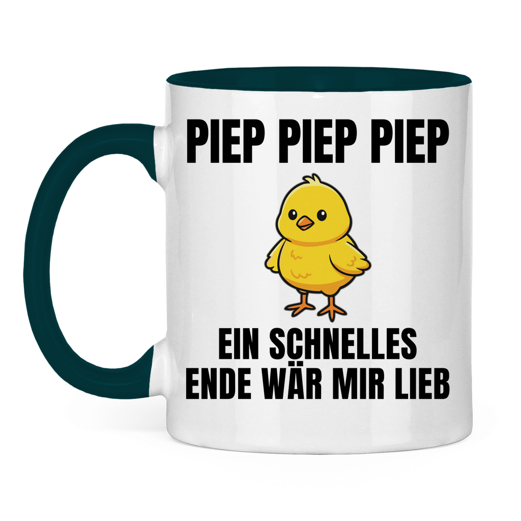 Piep piep piep – ein schnelles Ende wär mir lieb – lustige Tasse