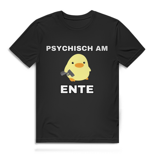 Psychisch am Ente - lustiges T-Shirt
