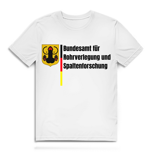Bundesamt für Rohrverlegung und Spaltenforschung - lustiges T-Shirt