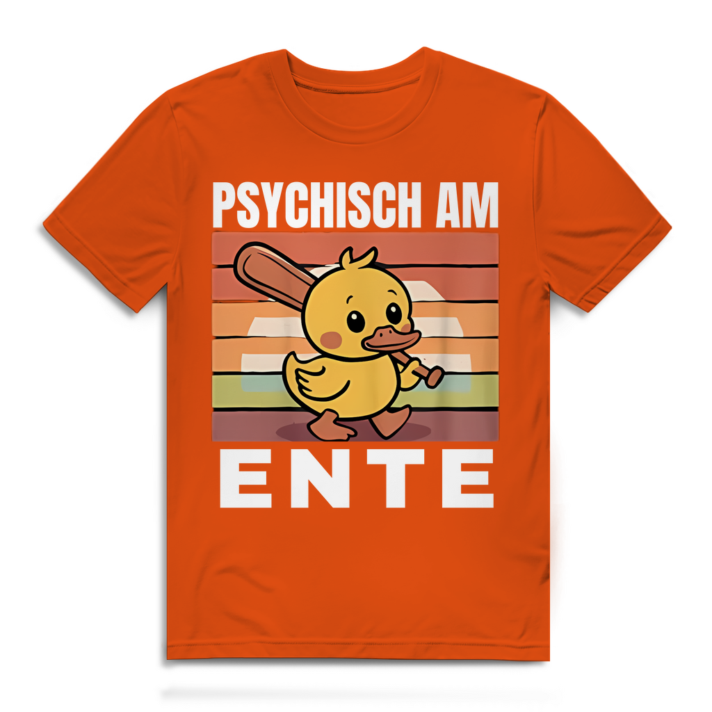 Psychisch am Ente – lustiges T-Shirt
