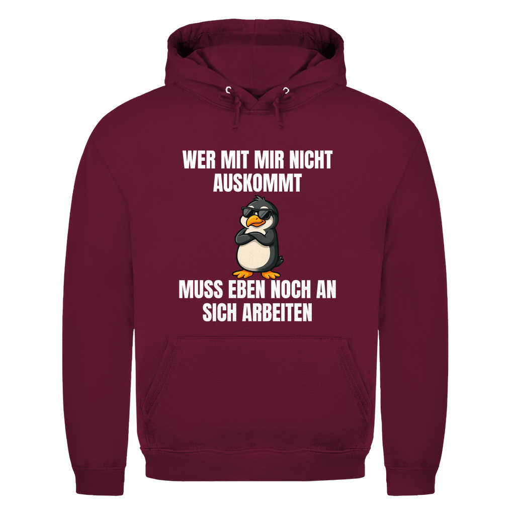 Wer mit mir nicht auskommt – muss eben noch an sich arbeiten – lustiger Hoodie
